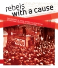 Image for Rebels with a cause : Five centuries of social history collected by the International Institute of Social History