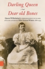 Image for Darling Queen - Dear old Bones : Queen Wilhelmina&#39;s correspondence with her English governess Miss Saxton Winter, 1886-1935