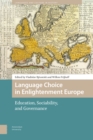 Image for Language Choice in Enlightenment Europe : Education, Sociability, and Governance