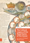 Image for The Cultural Legacy of the Royal Game of the Goose : 400 years of Printed Board Games