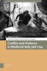 Image for Conflict and Violence in Medieval Italy 568-1154