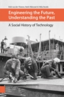 Image for Engineering the Future, Understanding the Past : A Social History of Technology