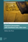 Image for America&#39;s Encounters with Southeast Asia, 1800-1900