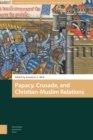 Image for Papacy, Crusade, and Christian-Muslim Relations