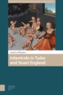 Image for Infanticide in Tudor and Stuart England