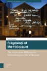 Image for Fragments of the Holocaust : The Amsterdam Hollandsche Schouwburg as a Site of Memory