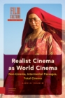 Image for Realist cinema as world cinema  : non-cinema, intermedial passages, total cinema