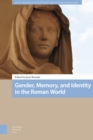 Image for Gender, Memory, and Identity in the Roman World