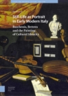 Image for Still-Life as Portrait in Early Modern Italy