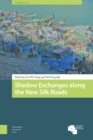 Image for Shadow Exchanges along the New Silk Roads