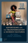 Image for Advertising and the Transformation of Screen Cultures