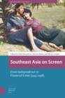 Image for Southeast Asia on screen  : from independence to financial crisis (1945-1998)