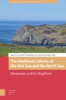Image for The Medieval Cultures of the Irish Sea and the North Sea : Manannan and his Neighbors