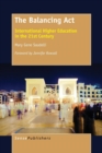 Image for The Balancing Act : International Higher Education in the 21st Century