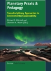 Image for Planetary Praxis &amp; Pedagogy: Transdisciplinary Approaches to Environmental Sustainability