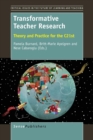 Image for Transformative Teacher Research : Theory and Practice for the C21st