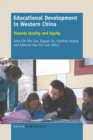 Image for Educational Development in Western China: Towards Quality and Equity