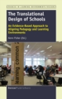 Image for The Translational Design of Schools : An Evidence-Based Approach to Aligning Pedagogy and Learning Environments