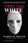 Image for Feeling White: Whiteness, Emotionality, and Education