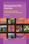 Image for Documentary Film Festivals: Transformative Learning, Community Building &amp; Solidarity