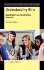 Image for Understanding Girls : Quantitative and Qualitative Research