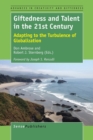 Image for Giftedness and Talent in the 21st Century : Adapting to the Turbulence of Globalization