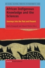 Image for African Indigenous Knowledge and the Sciences : Journeys into the Past and Present
