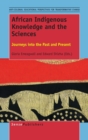 Image for African Indigenous Knowledge and the Sciences : Journeys into the Past and Present