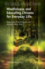 Image for Mindfulness and Educating Citizens for Everyday Life: Mindfulness and Educating Citizens for Everyday Life