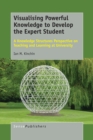 Image for Visualising Powerful Knowledge to Develop the Expert Student: A Knowledge Structures Perspective on Teaching and Learning at University