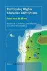 Image for Positioning Higher Education Institutions : From Here to There