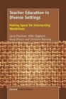 Image for Teacher Education in Diverse Settings : Making Space for Intersecting Worldviews
