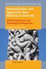 Image for Marginalisation and Aggression from Bullying to Genocide: Critical Educational and Psychological Perspectives