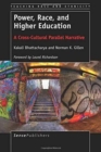 Image for Power, Race, and Higher Education : A Cross-Cultural Parallel Narrative