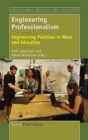 Image for Engineering Professionalism : Engineering Practices in Work and Education