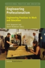 Image for Engineering Professionalism: Engineering Practices in Work and Education
