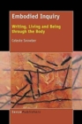 Image for Embodied inquiry  : writing, living and being through the body