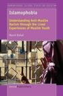 Image for Islamophobia : Understanding Anti-Muslim Racism through the Lived Experiences of Muslim Youth