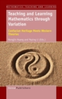Image for Teaching and Learning Mathematics through Variation : Confucian Heritage Meets Western Theories