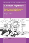 Image for American Nightmare : Donald Trump, Media Spectacle, and Authoritarian Populism