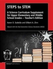 Image for STEPS to STEM : A Science Curriculum Supplement for Upper Elementary and Middle School Grades - Teacher&#39;s Edition