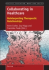 Image for Collaborating in Healthcare: Reinterpreting Therapeutic Relationships
