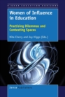 Image for Women of Influence in Education : Practising Dilemmas and Contesting Spaces