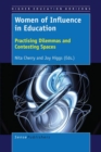 Image for Women of Influence in Education: Practising Dilemmas and Contesting Spaces