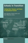 Image for Schools in Transition : Linking Past, Present, and Future in Educational Practice