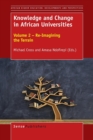 Image for Knowledge and Change in African Universities : Volume 2 - Re-Imagining the Terrain