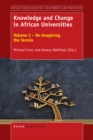 Image for Knowledge and Change in African Universities: Volume 2 - Re-Imagining the Terrain