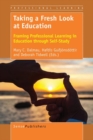 Image for Taking a Fresh Look at Education: Framing Professional Learning in Education through Self-Study