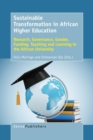Image for Sustainable Transformation in African Higher Education : Research, Governance, Gender, Funding, Teaching and Learning in the African University