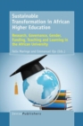 Image for Sustainable Transformation in African Higher Education: Research, Governance, Gender, Funding, Teaching and Learning in the African University